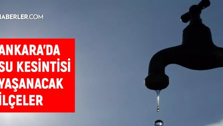 ASKİ Ankara su kesintisi! 10-11 Aralık Polatlı, Beypazarı, Yenimahalle su kesintisi listesi! Sular ne zaman gelecek?